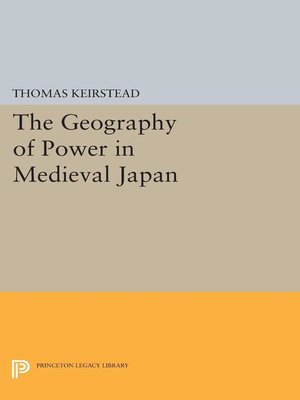 cover image of The Geography of Power in Medieval Japan